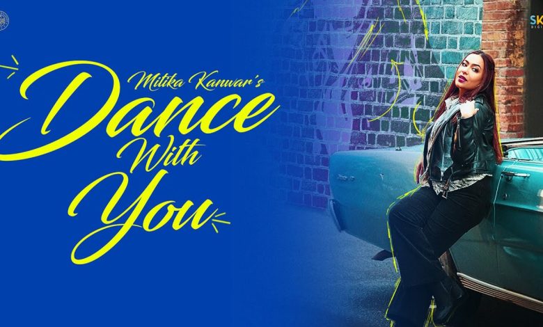 Dance With You Lyrics Mitika Kanwar - Wo Lyrics
