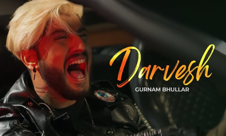 Darvesh Lyrics Gurnam Bhullar - Wo Lyrics