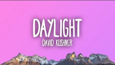 Daylight Lyrics David Kushner - Wo Lyrics