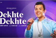 Dekhte Dekhte Lyrics Albert Lepcha - Wo Lyrics