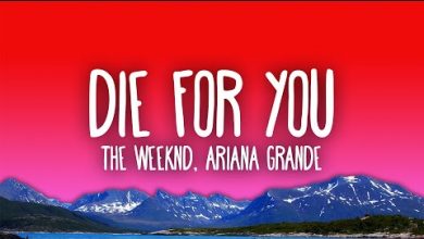 Die For You (Remix) Lyrics Ariana Grande, The Weeknd - Wo Lyrics