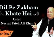 Dil Pe Zakham Khate Hain Lyrics Ustd Nusrat Fateh Ali Khan - Wo Lyrics.jpg
