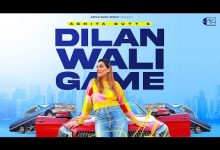 Dilan Wali Game Lyrics Ashita Dutt - Wo Lyrics