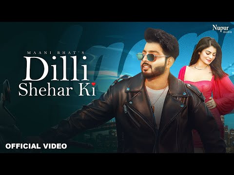 Dilli Shehar Ki Lyrics Maani Bhat - Wo Lyrics