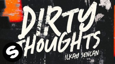 Dirty Thoughts Lyrics Ilkay Sencan - Wo Lyrics.jpg