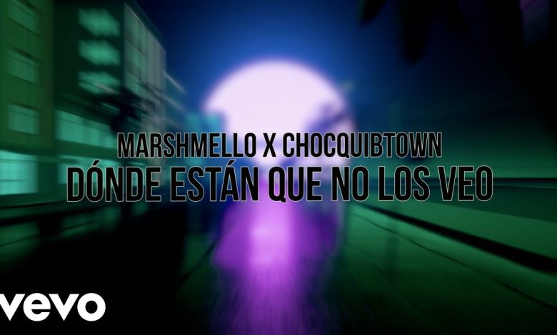 Dónde Están Que No Los Veo Lyrics ChocQuibTown, Marshmello - Wo Lyrics