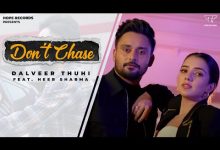 Dont Chase Lyrics Dalveer Thuhi, Heer Sharma - Wo Lyrics