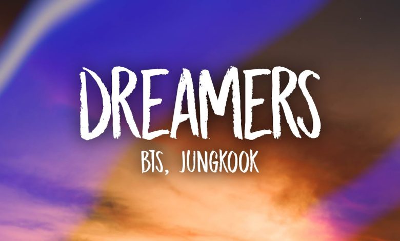 Dreamers Lyrics BTS, Jungkook - Wo Lyrics.jpg