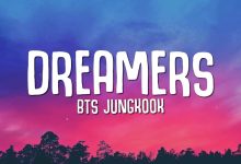Dreamers Lyrics BTS Jungkook - Wo Lyrics.jpg
