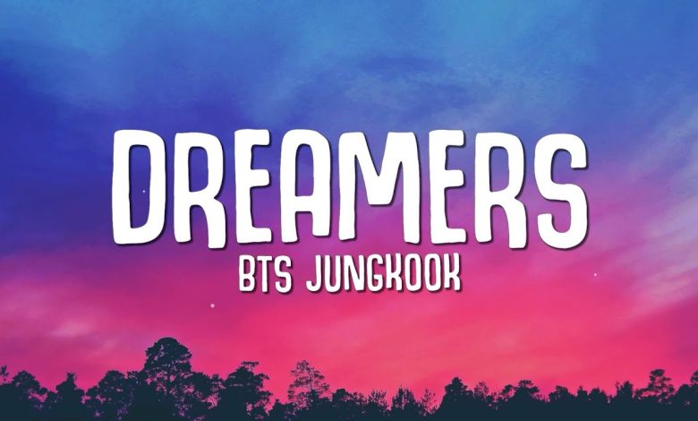 Dreamers Lyrics BTS Jungkook - Wo Lyrics.jpg