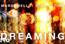 Dreaming Lyrics Marshmello, P!NK, Sting - Wo Lyrics