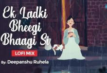 Ek Ladki Bheegi Bhaagi Si LoFi Chill Mix