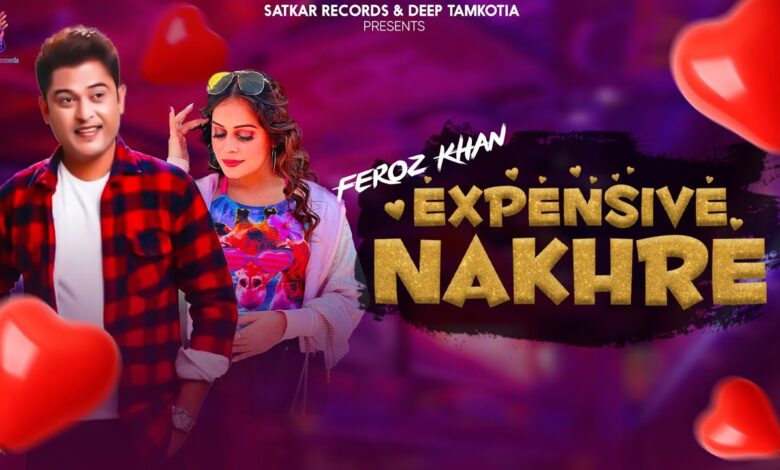 Expensive Nakhre Lyrics Feroz Khan - Wo Lyrics.jpg
