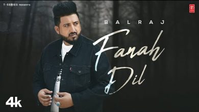 Fanah Dil Lyrics Balraj - Wo Lyrics