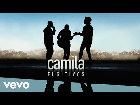 Fugitivos Lyrics Camila - Wo Lyrics
