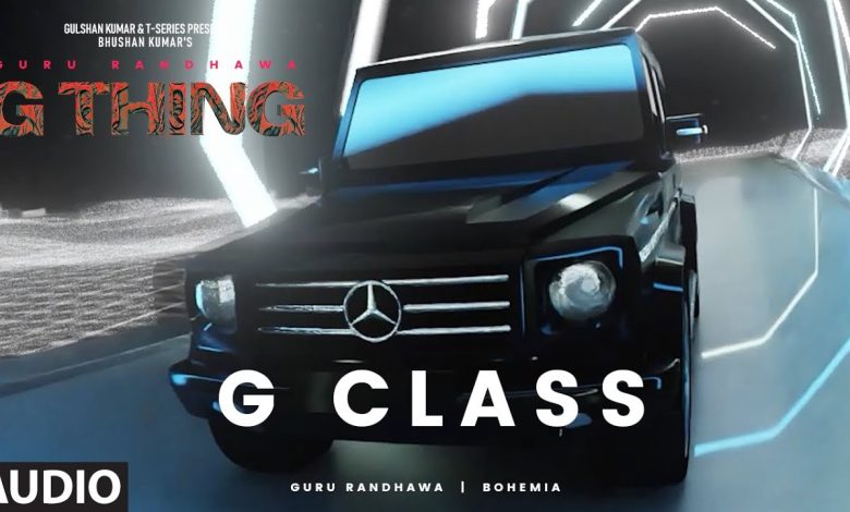 G Class Lyrics Guru Randhawa.Bohemia | G THING - Wo Lyrics