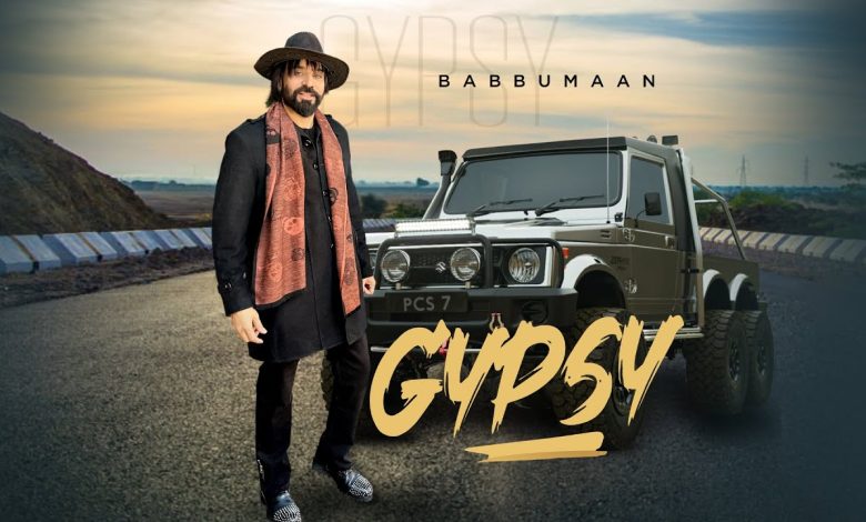 GYPSY Lyrics Babbu Maan - Wo Lyrics