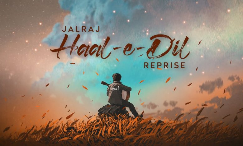Haal-E-Dil Lyrics JalRaj - Wo Lyrics.jpg