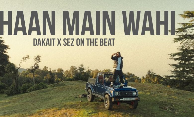 Haan Main Wahi Lyrics DAKAIT - Wo Lyrics