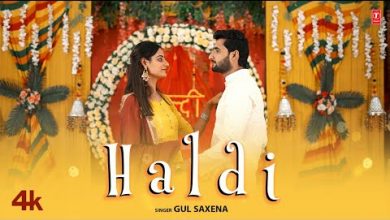 Haldi Lyrics Gul Saxena - Wo Lyrics