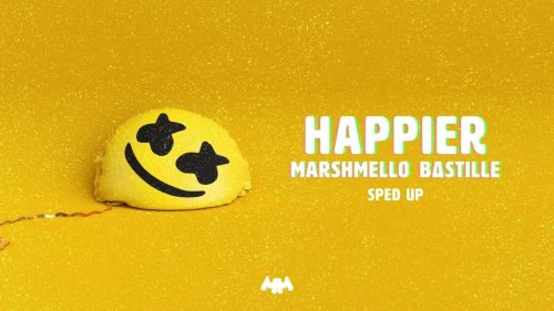 Happier (Sped-Up Fast Version)