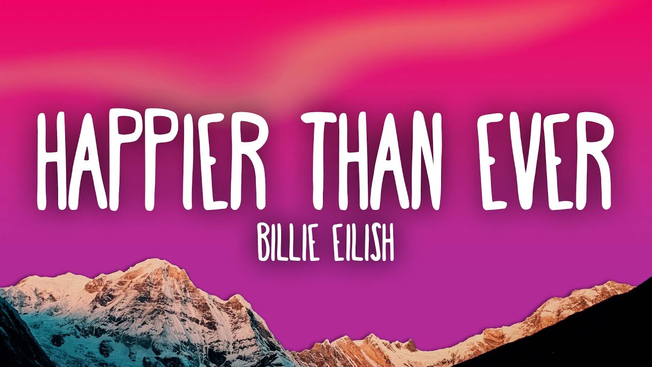 Happier Than Ever Lyrics Billie Eilish Wo Lyrics