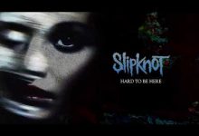 Hard To Be Here Lyrics Slipknot - Wo Lyrics