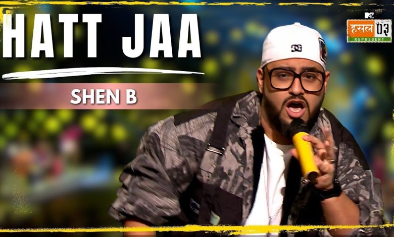 Hatt Jaa Lyrics Shen B | Hustle 03 - Wo Lyrics