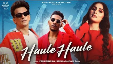 Haule Haule Lyrics Prince Narula & Raja, Renuka Panwar - Wo Lyrics