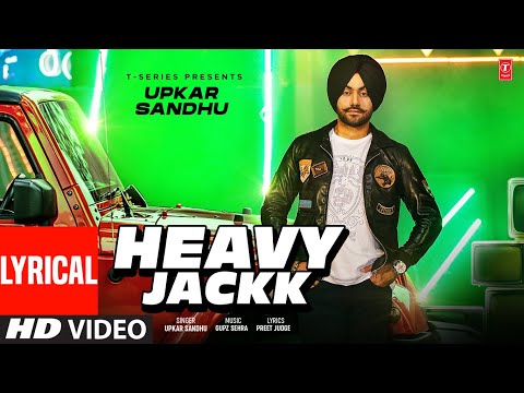 Heavy Jackk Lyrics Upkar Sandhu - Wo Lyrics