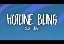 Hotline Bling Cover Lyrics Billie Eilish - Wo Lyrics