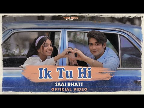 Ik Tu Hi Lyrics Saaj Bhatt - Wo Lyrics