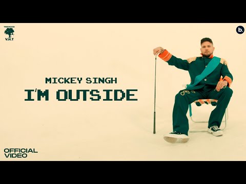I’m Outside Lyrics Mickey Singh - Wo Lyrics