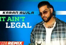 It Ain’t Legal Remix Lyrics Gurlej Akhtar, Karan Aujla, Yashika Talwar - Wo Lyrics.jpg