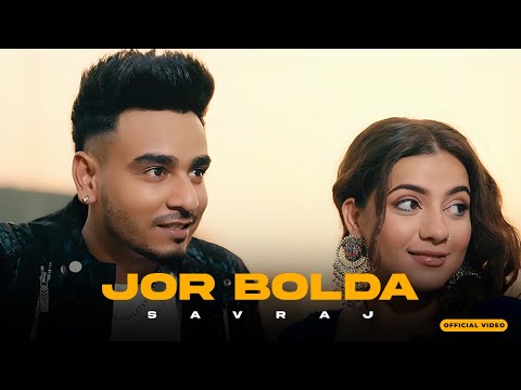 JOR BOLDA Lyrics Savraj - Wo Lyrics