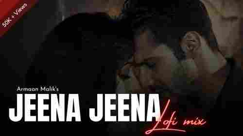 Jeena Jeena Lo-fi Mix