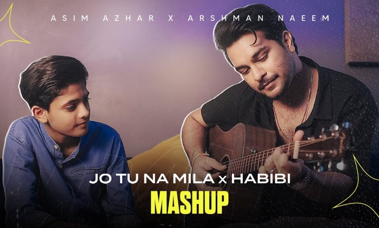 Jo Tu Na Mila x Habibi Lyrics Arshman Naeem, Asim Azhar - Wo Lyrics.jpg