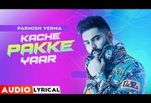 Kache Pakke Yaar Lyrics Parmish Verma - Wo Lyrics