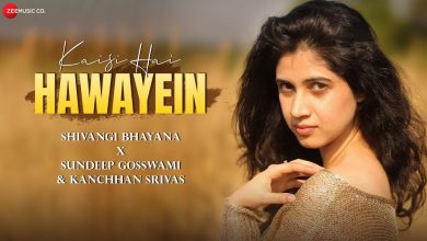 Kaisi Hai Hawayein Lyrics Shivangi Bhayana - Wo Lyrics