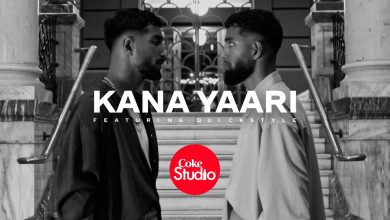 Kana Yaari Lyrics Coke Studio, Quick Style - Wo Lyrics.jpg