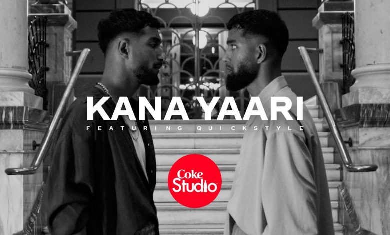 Kana Yaari Lyrics Coke Studio, Quick Style - Wo Lyrics.jpg