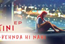 Kehnda Hi Nahi Lyrics Jasmine Sandlas | Tini - Wo Lyrics.jpg