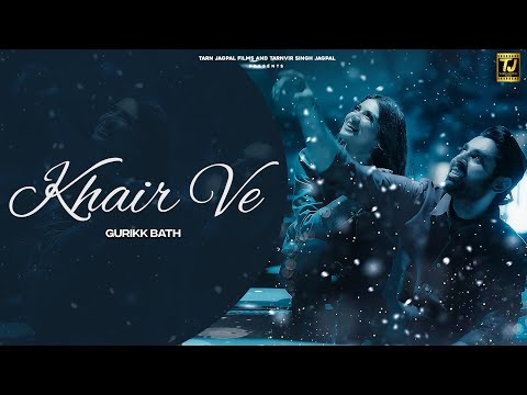 Khair Ve Lyrics Gurikk Bath - Wo Lyrics