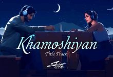 Khamoshiyan Title Track Lofi