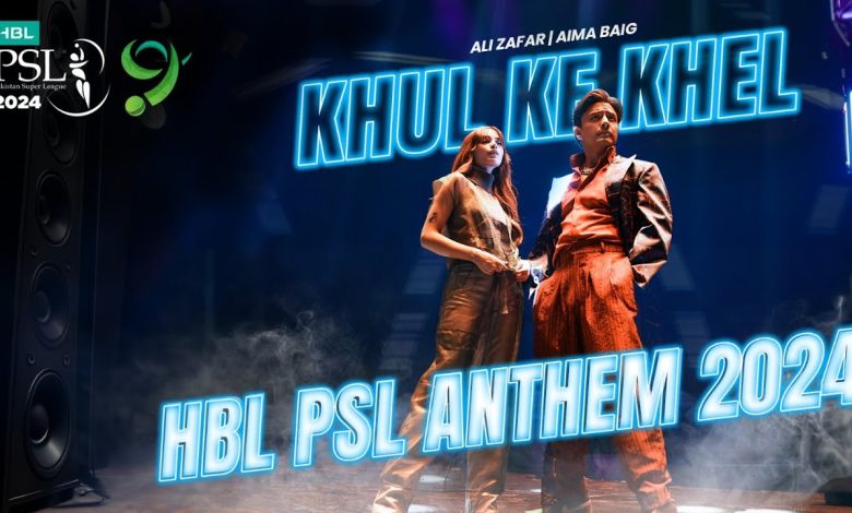 Khul Ke Khel PSL Anthem