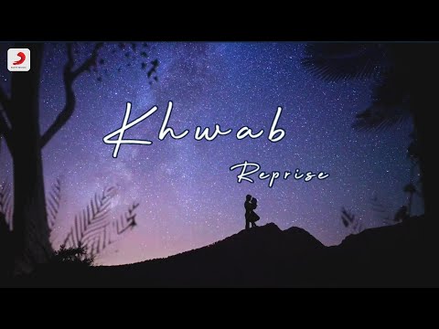 Khwab Reprise Lyrics Aditya A, Iqlipse Nova - Wo Lyrics