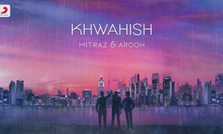 Khwahish Lyrics Arooh, MITRAZ - Wo Lyrics.jpg