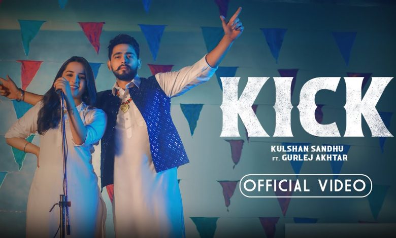 Kick Lyrics Gurlej Akhtar, Kulshan Sandhu - Wo Lyrics