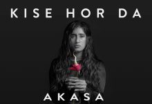 Kise Hor Da Lyrics AKASA - Wo Lyrics