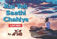 Koi Toh Saathi Chahiye – LoFi Mix Mp3 Song Download .jpg